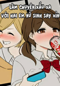 Làm Chuyện Xấu Xa Với Hai Nữ Sinh Say Xỉn-thumb Smanga